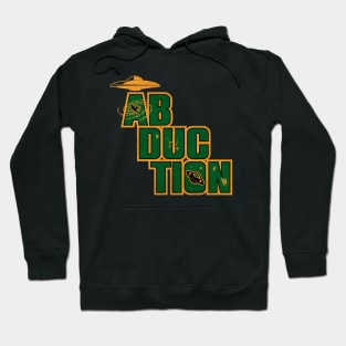 Abduction by UFO Hoodie